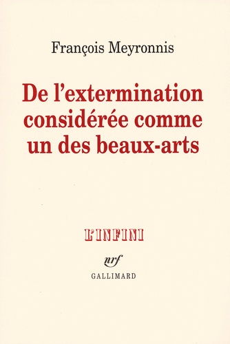François Meyronnis - De l'extermination considérée comme un des beaux-arts.