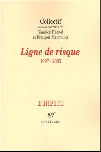 François Meyronnis et Yannick Haenel - Ligne de risque - 1997-2005.