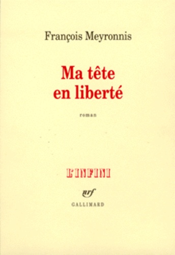 François Meyronnis - Ma Tete En Liberte.