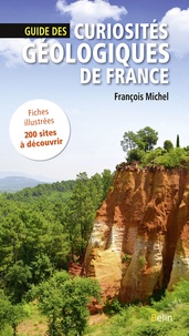 François Michel - Guide des curiosités géologiques de France.