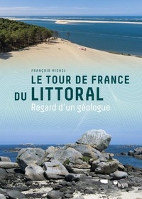 François Michel - Le Tour de France du littoral - Regard d'un géologue.