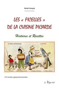 François Michel - Les "ficelles" de la cuisine picarde.