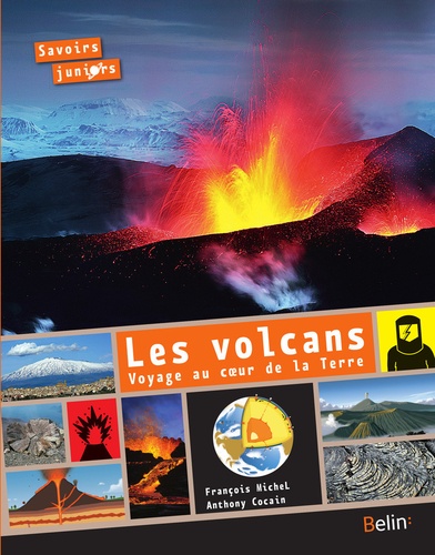 Les volcans, voyage au coeur de la Terre