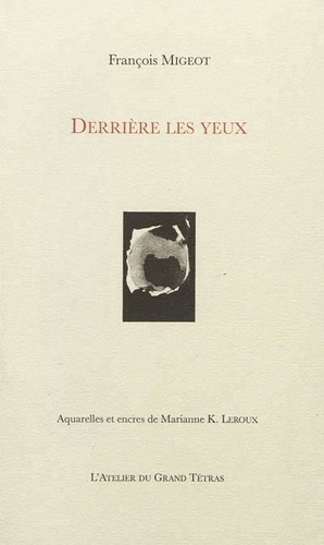 François Migeot - Derrière les yeux.