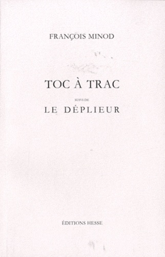 François Minod - Toc à trac - Suivi de Le déplieur.