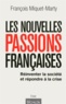 François Miquet-Marty - Les nouvelles passions françaises - Réinventer la société et répondre à la crise.