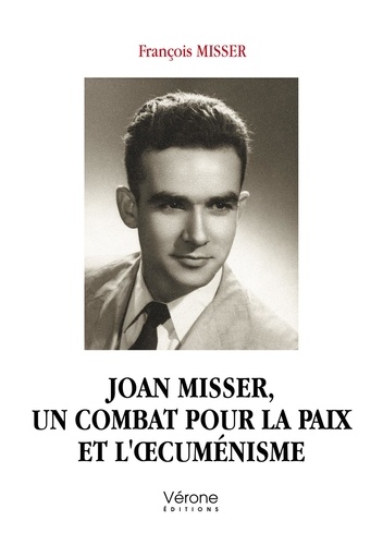 Joan Misser, un combat pour la paix et l'oecuménisme