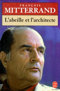 François Mitterrand - L'Abeille et l'architecte - Chronique.