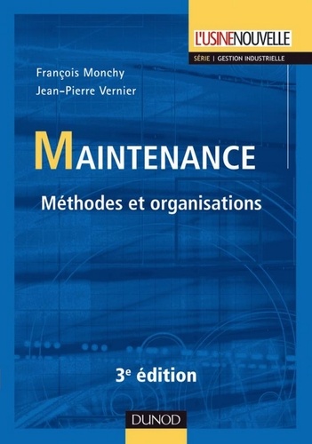 François Monchy et Jean-Pierre Vernier - Maintenance - 3e éd. - Méthodes et organisations.