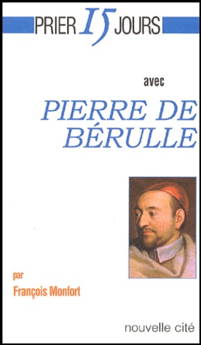 François Monfort - Pierre de Bérulle.