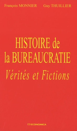 Histoire de la bureaucratie. Vérités et fictions