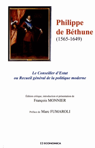 François Monnier - Philippe de Béthune (1565-1649) - Le Conseiller d'Estat ou Recueil général de la politique moderne.