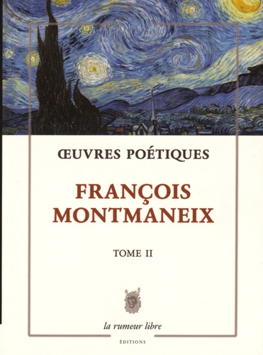 François Montmaneix - Oeuvres poétiques - Tome 2.