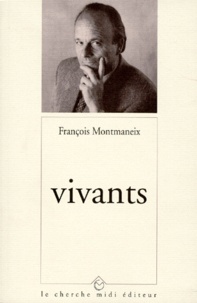 François Montmaneix - Vivants.