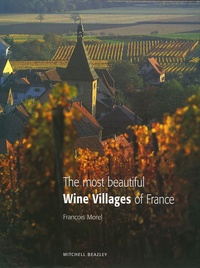 François Morel - The most beautiful Wine Villages of France - Edition en langue anglaise.