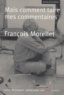 François Morellet - Mais comment taire mes commentaires.