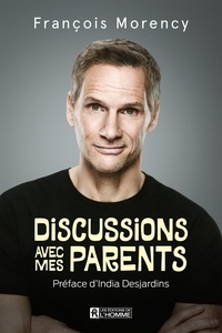 François Morency - Discussions avec mes parents - DISCUSSIONS AVEC MES PARENTS [NUM].