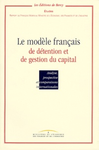 François Morin - Le modèle français de détention et de gestion du capital - Analyse, prospective et comparaisons internationales.