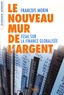 François Morin - Le nouveau mur de l'argent - Essai sur la finance globalisée.