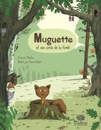 François Moutou - Muguette et ses amis de la forêt.