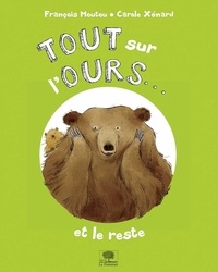 François Moutou et Carole Xénard - Tout sur l'ours... et le reste.