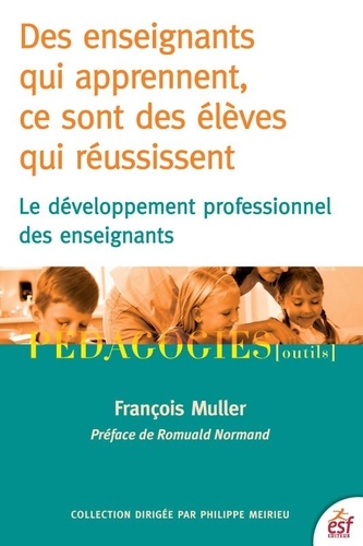 Des enseignants qui apprennent, ce sont des élèves qui réussissent. Le développement profesionnel des enseignants 2e édition revue et augmentée