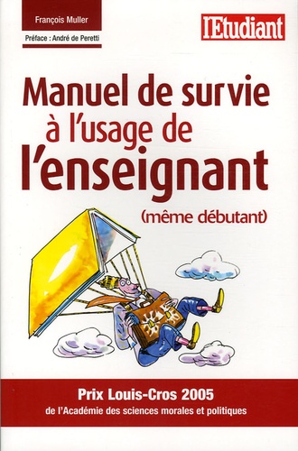 François Muller - Manuel de survie à l'usage de l'enseignant (même débutant).