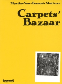 François Mutterer et Martine Van - Carpet'S Bazaar.