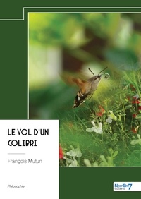 François Mutun - Le vol d'un colibri.
