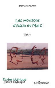 François Mutun - Les Horizons d'Assia et Marc.