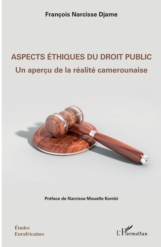 Aspects éthiques du droit public. Un aperçu de la réalité camerounaise