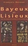 François Neveux - Bayeux et Lisieux - Villes épiscopales à la fin du Moyen Age.
