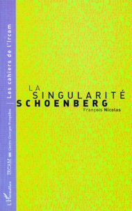 François Nicolas - Obras completas / Alfonso Reyes Tome 12 - La singularité Schoenberg.