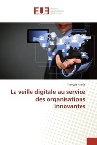 François Nicolle - La veille digitale au service des organisations innovantes.
