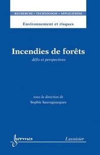 François Nicot et Sophie Sauvagnargues - Incendies de forêts - défis et perspectives.