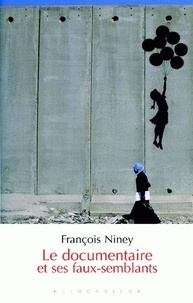 François Niney - Le documentaire et ses faux-semblants.