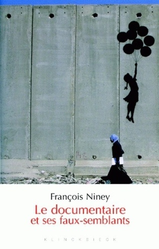 François Niney - Le documentaire et ses faux-semblants.