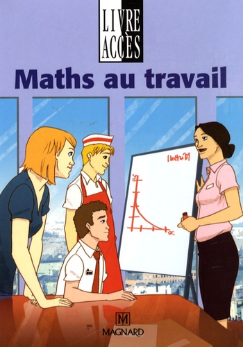François Noël et Anne Maillard - Maths au travail SEGPA - Manuel élève.