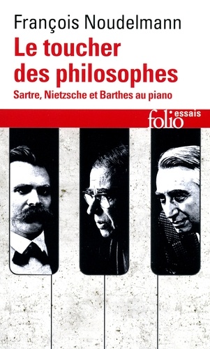 Le toucher des philosophes. Sartre, Nietzsche et Barthes au piano