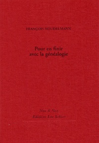 François Noudelmann - Pour en finir avec la généalogie.