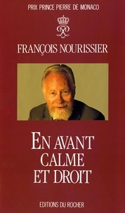 François Nourissier - En avant, calme et droit.
