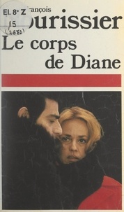 François Nourissier - Le corps de Diane.