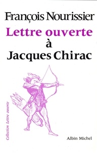François Nourissier - Lettre ouverte à Jacques Chirac.