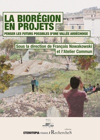Francois Nowakowski - La biorégion en projet - Penser les futurs possibles d’une vallée ardéchoise.