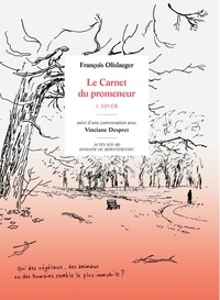 François Olislaeger - Carnets du promeneur - Tome 1, Hiver.