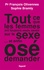 Tout ce que les femmes ont toujours voulu savoir sur le sexe... et enfin osé demander - Occasion