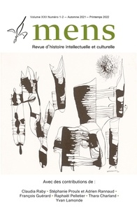 François-Olivier Dorais et Claudia Raby - Mens Revue d'histoire intellectuelle et culturelle. Volume 22, numéro 1-2, automne 2021, printemps 2022.