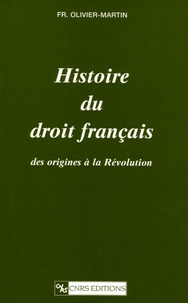 François Olivier-Martin - Histoire du droit français - Des origines à la Révolution.