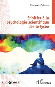 Téléchargement gratuit de livres Web S'initier à la psychologie scientifique dès le lycée 9782140255939 (Litterature Francaise) CHM FB2
