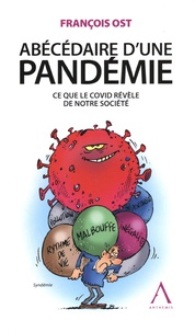 François Ost - Abécédaire d'une pandémie - Ce que le Covid révèle de notre société.